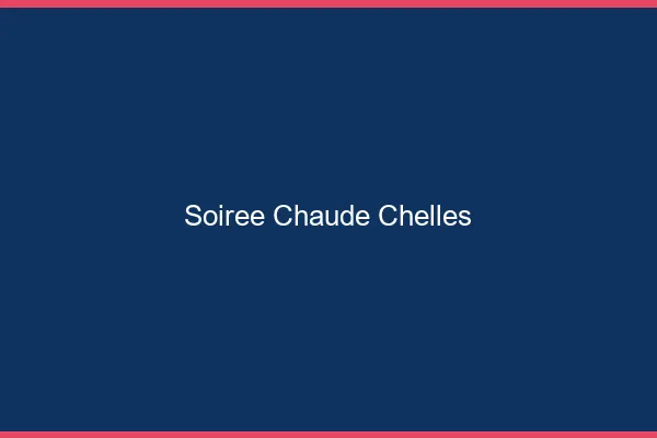 Soirée Chaude Chelles