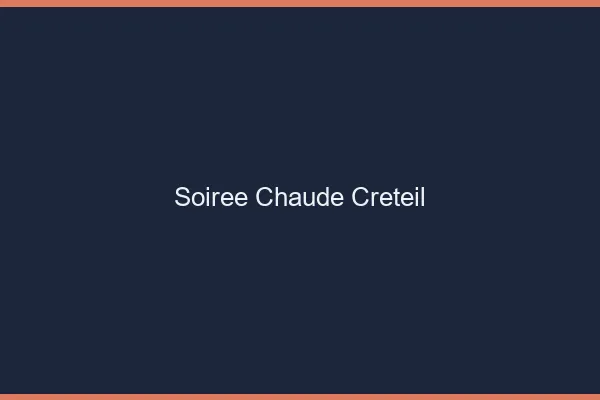 Soirée Chaude Créteil