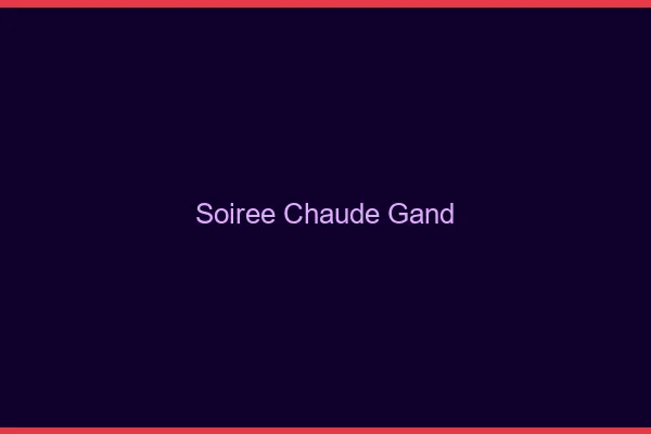Soirée Chaude Gand
