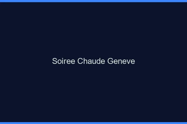 Soirée Chaude Genève