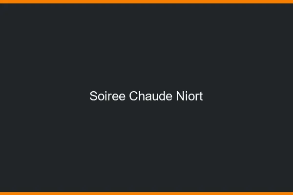Soirée Chaude Niort