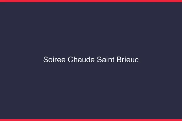 Soirée Chaude Saint-Brieuc