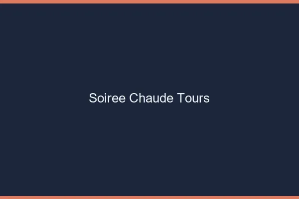 Soirée Chaude Tours