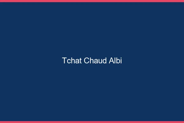 Tchat Chaud Albi