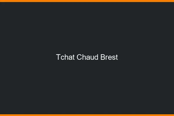 Tchat Chaud Brest