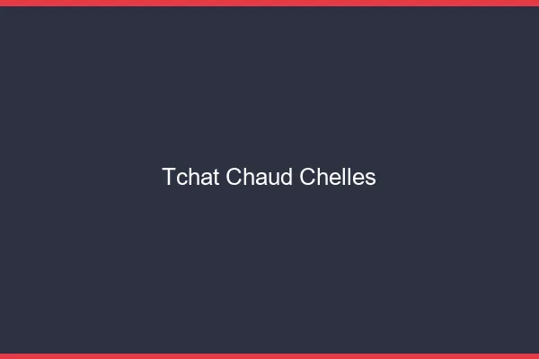 Tchat Chaud Chelles