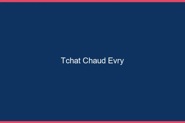 Tchat Chaud Évry