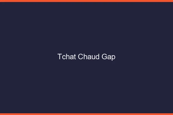 Tchat Chaud Gap