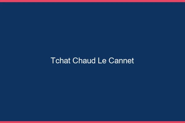 Tchat Chaud Le Cannet