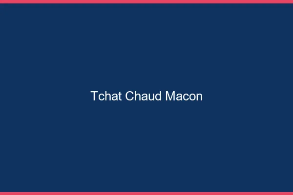 Tchat Chaud Mâcon