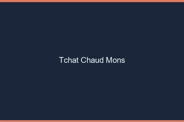 Tchat Chaud Mons