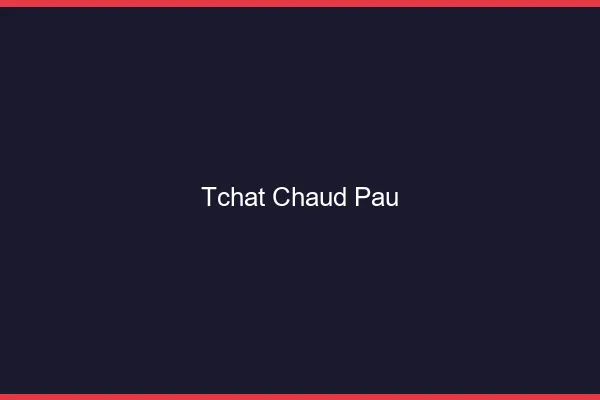 Tchat Chaud Pau