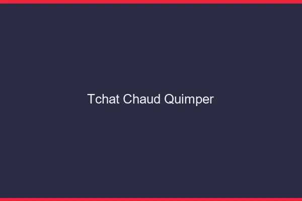 Tchat Chaud Quimper