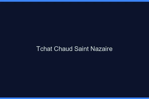 Tchat Chaud Saint-Nazaire