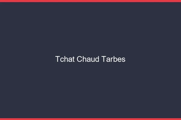 Tchat Chaud Tarbes