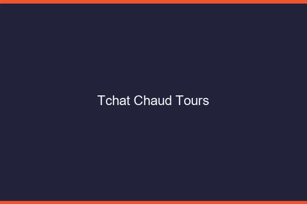 Tchat Chaud Tours