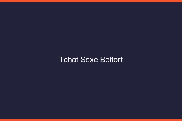Tchat Sexe Belfort