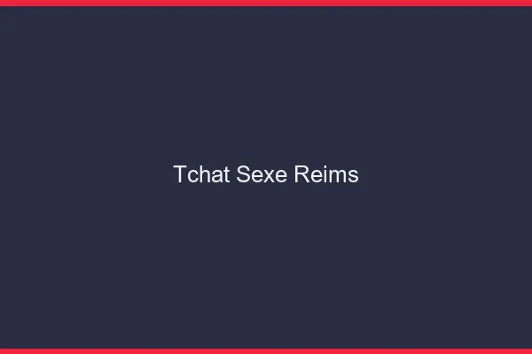 Tchat Sexe Reims