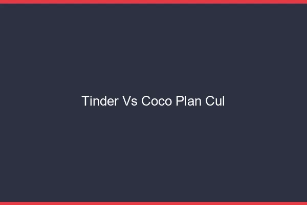 Tinder vs Coco Plan Cul